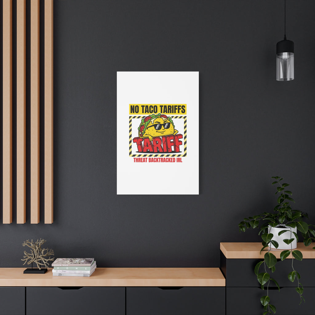 No Taco Tariffs Canvas | political taco pun, tariff backtrack protest typography