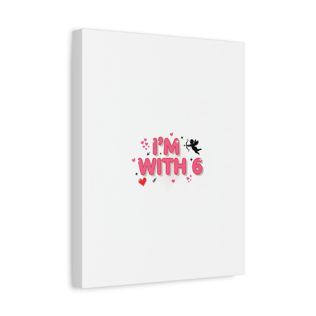 Valentine's 'I with 6 for 7' Meme Matte Canvas Art