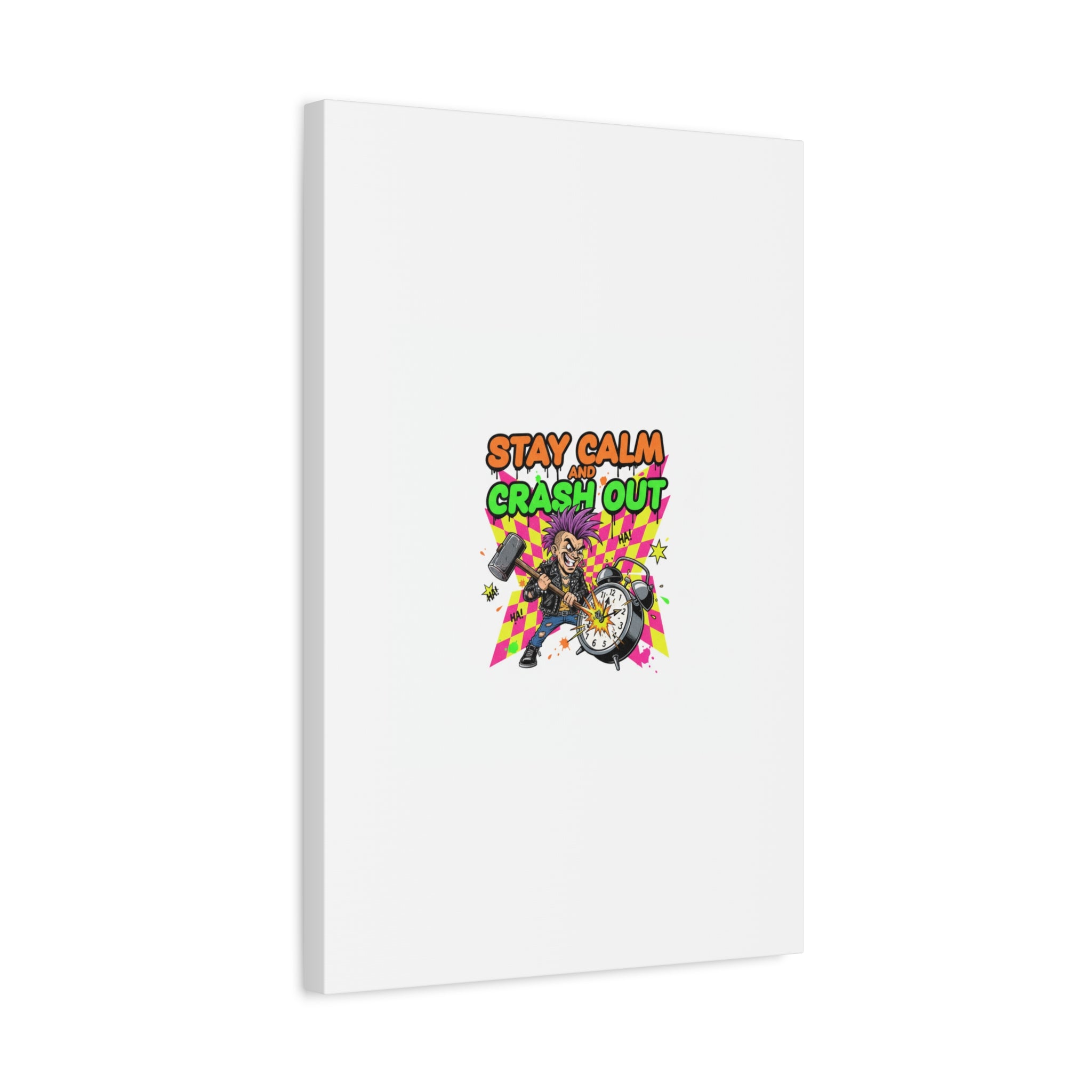 Stay Calm and Crash Out Canvas | neon skate graffiti, meltdown art