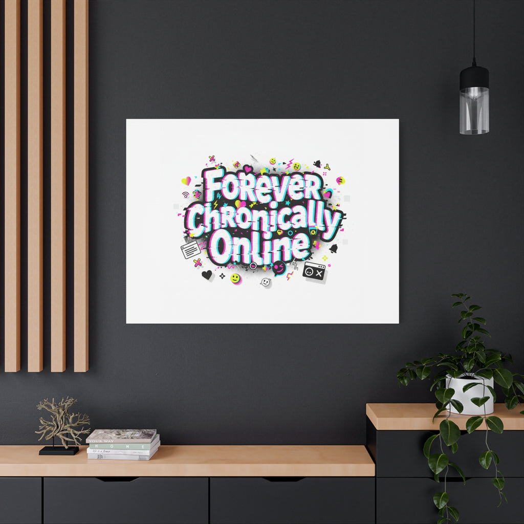 Forever Chronically Online Canvas | internet slang, brainrot meme