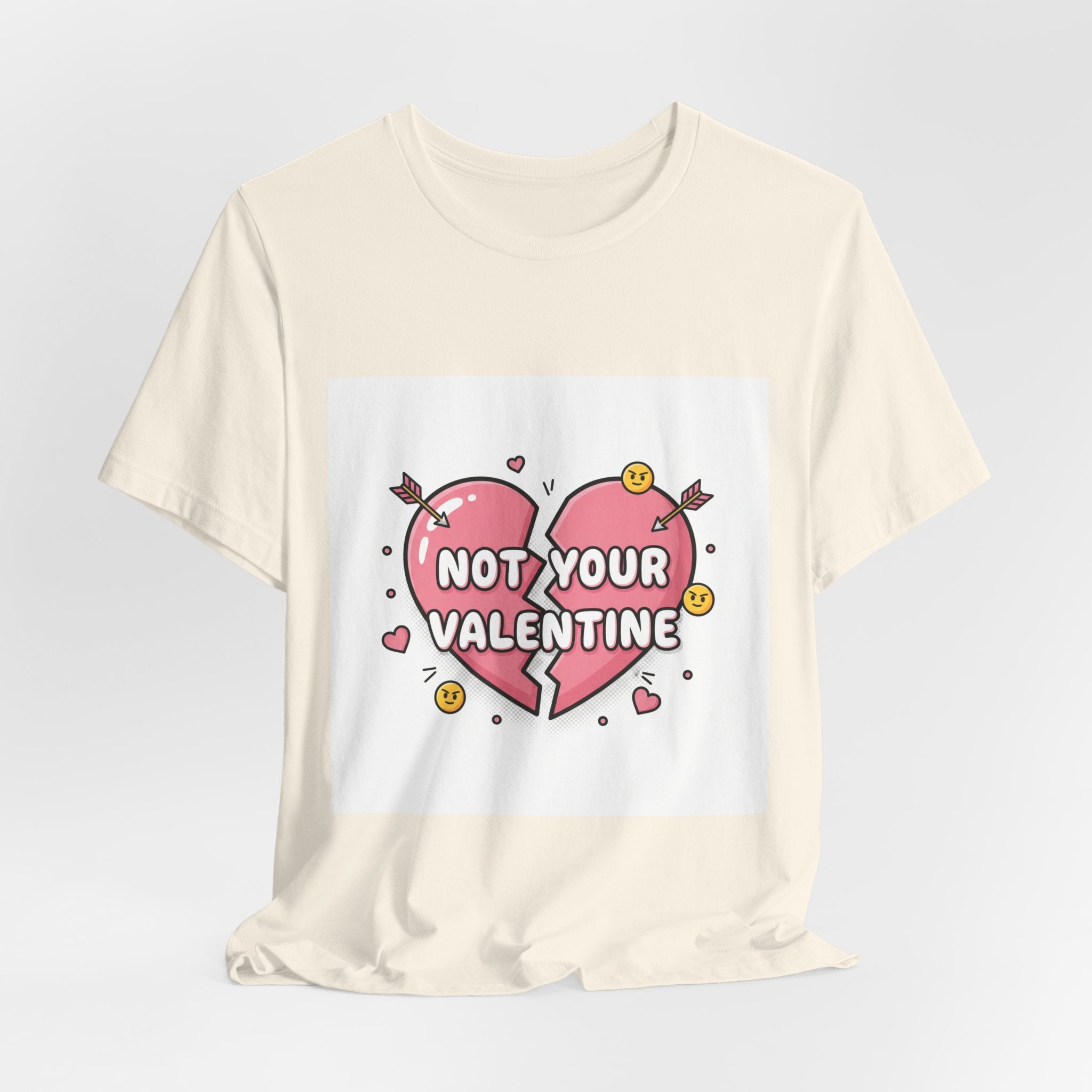 Not Your Valentine T-Shirt | ironic valentines, sarcastic hearts