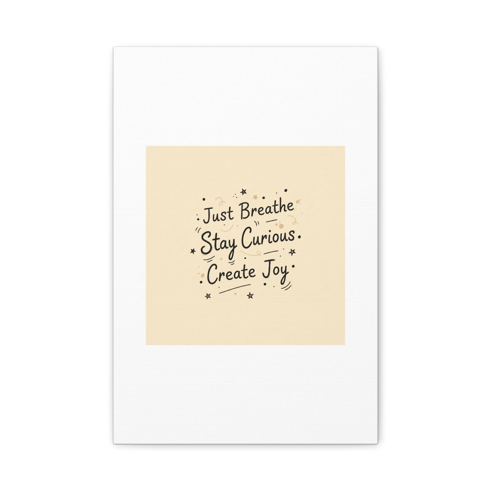 Just Breathe Stay Curious Create Joy Canvas | Messy Handwritten Typography, Doodle Text Art