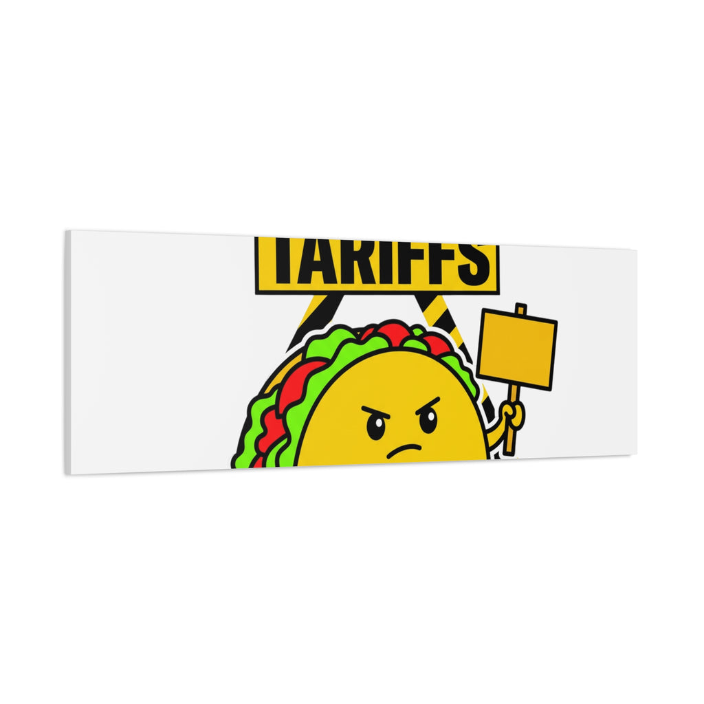 Tacos Not Tariffs Canvas | political taco pun, protest typography
