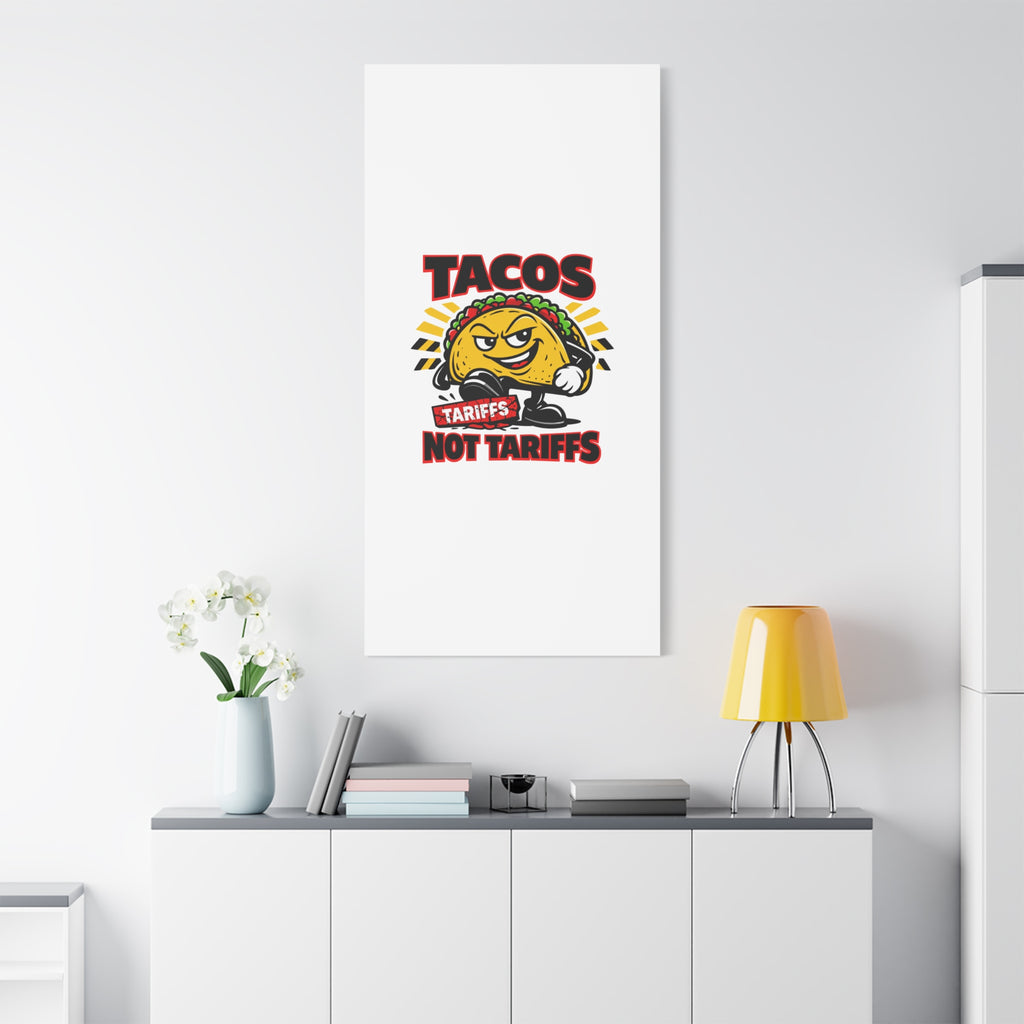 Tacos Not Tariffs Canvas | political taco pun, tariff backtrack meme