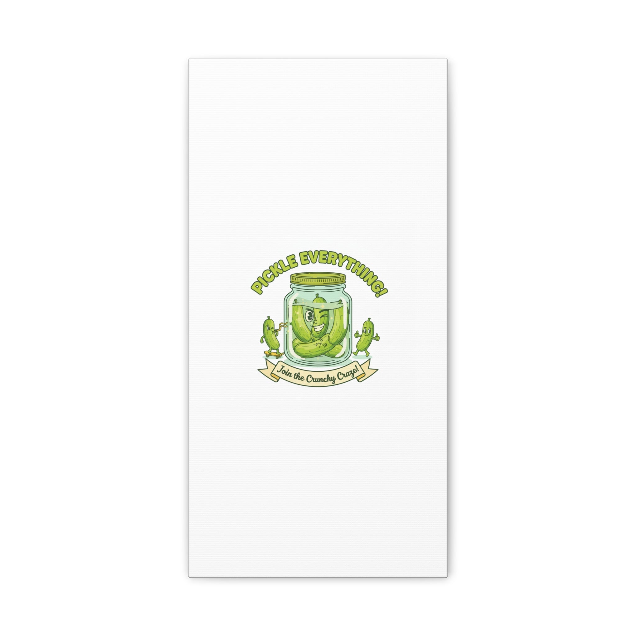 Pickle Everything! Matte Canvas | Brine Design, Pickle Lover Art