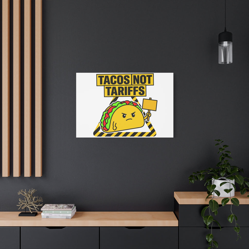 Tacos Not Tariffs Canvas | political taco pun, protest typography