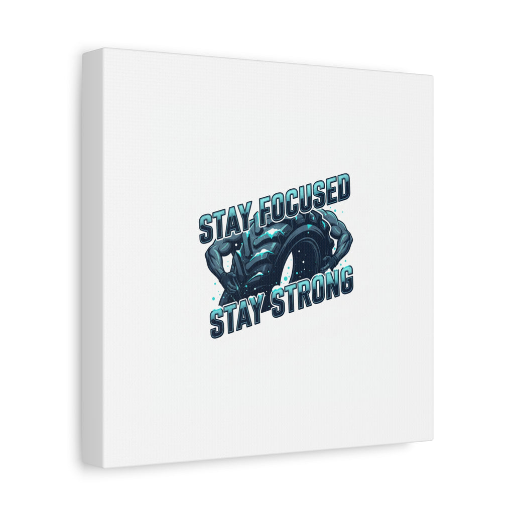 Stay Focused Stay Strong Canvas | Winter Workout Motivational Wall Art