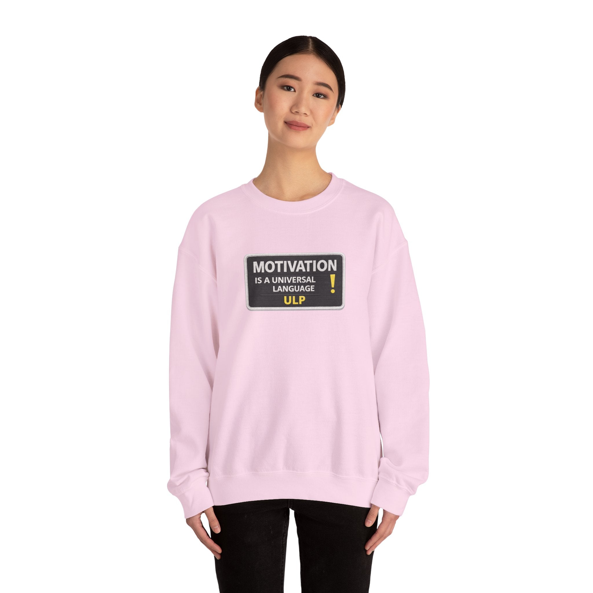 Crewneck Sweatshirt — "Motivation Is a Universal Language" Inspirational Pullover