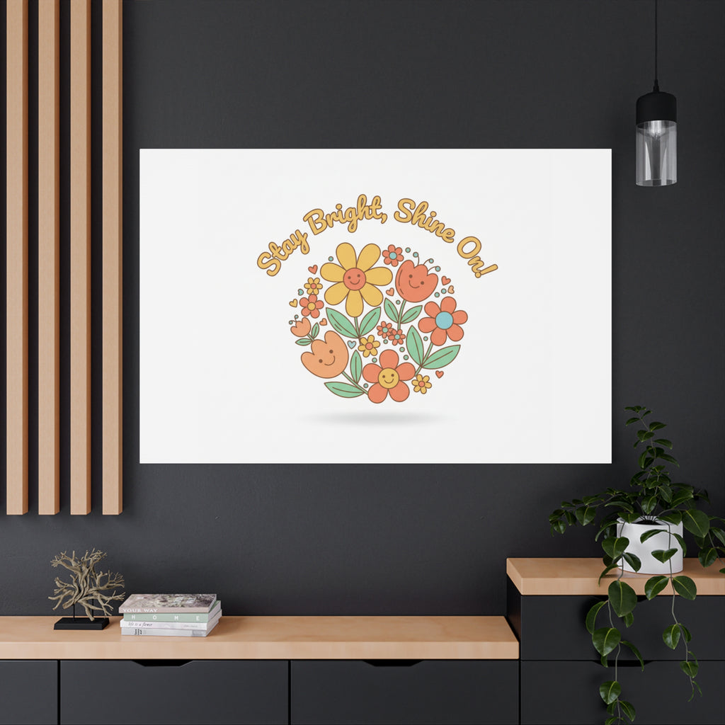 Stay Bright Shine On Canvas | Hopecore, Radical Optimism Wall Art