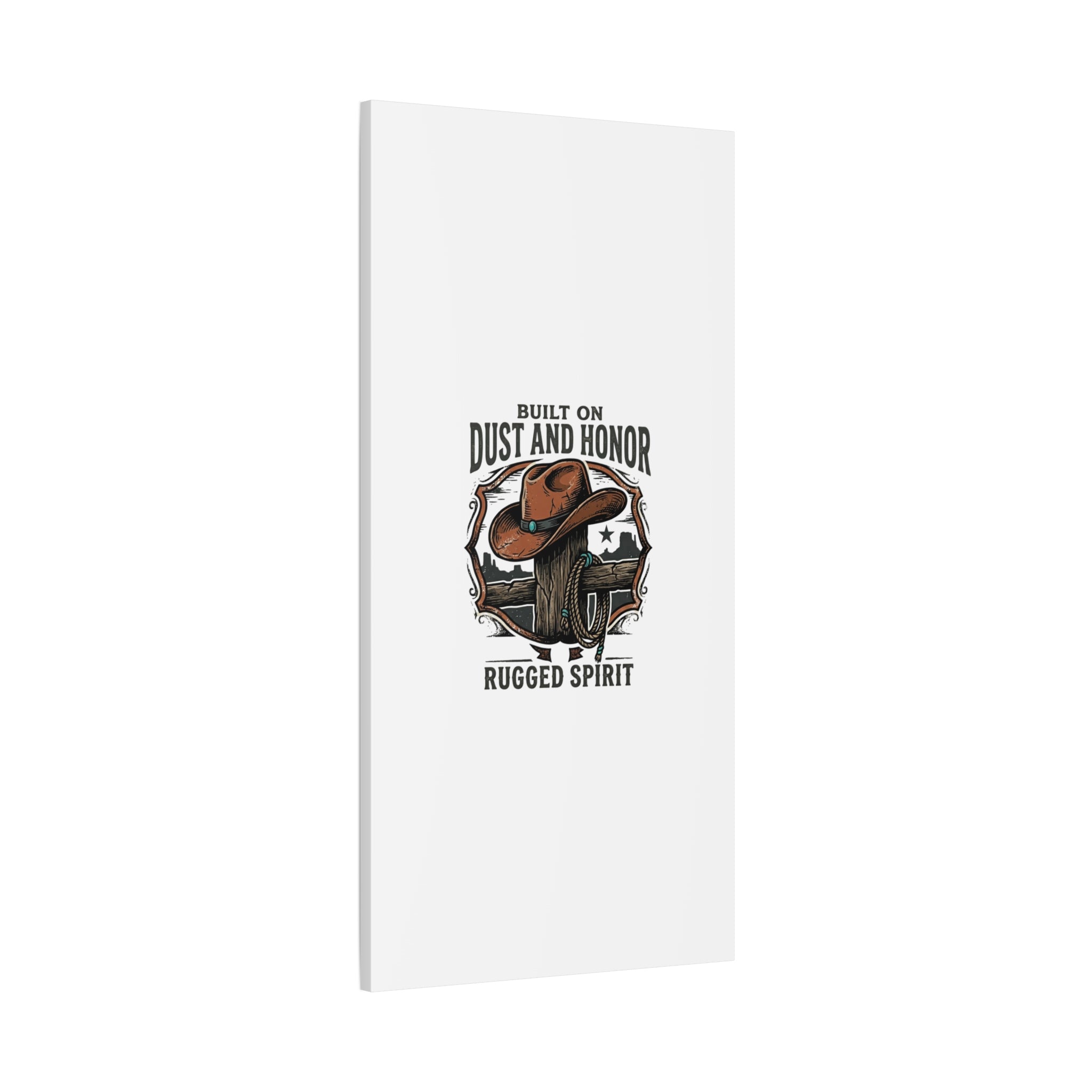 Built on Dust and Honor Canvas | Western cowboy, vintage Americana