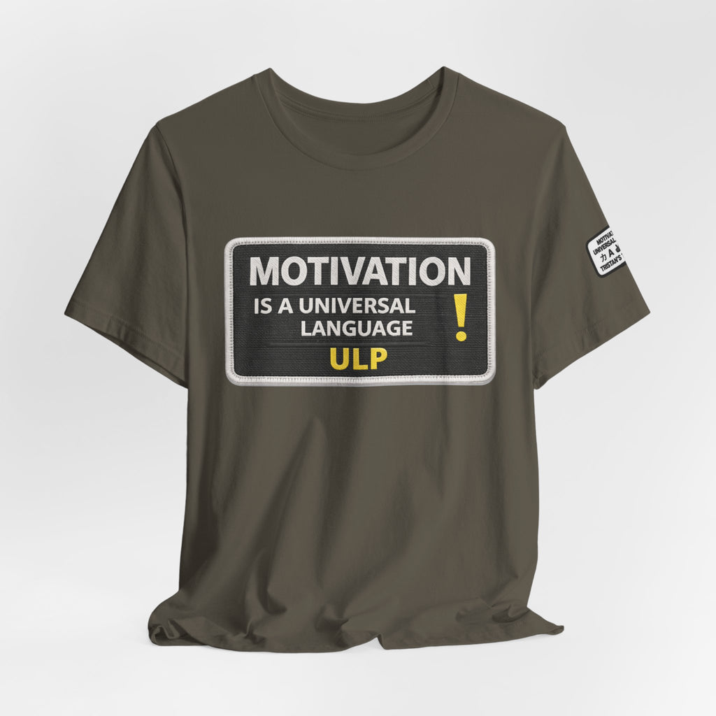 Motivation Is A Universal Language Tee — Inspirational Graphic T-Shirt