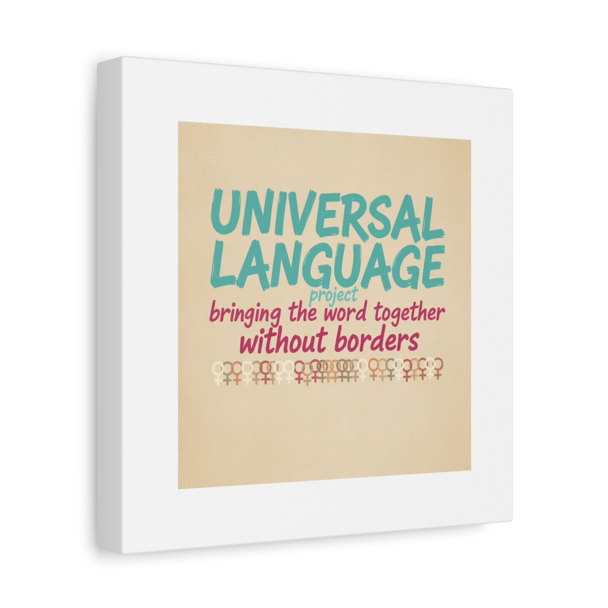 Universal Language Canvas | empowerment slogan, equality wall art