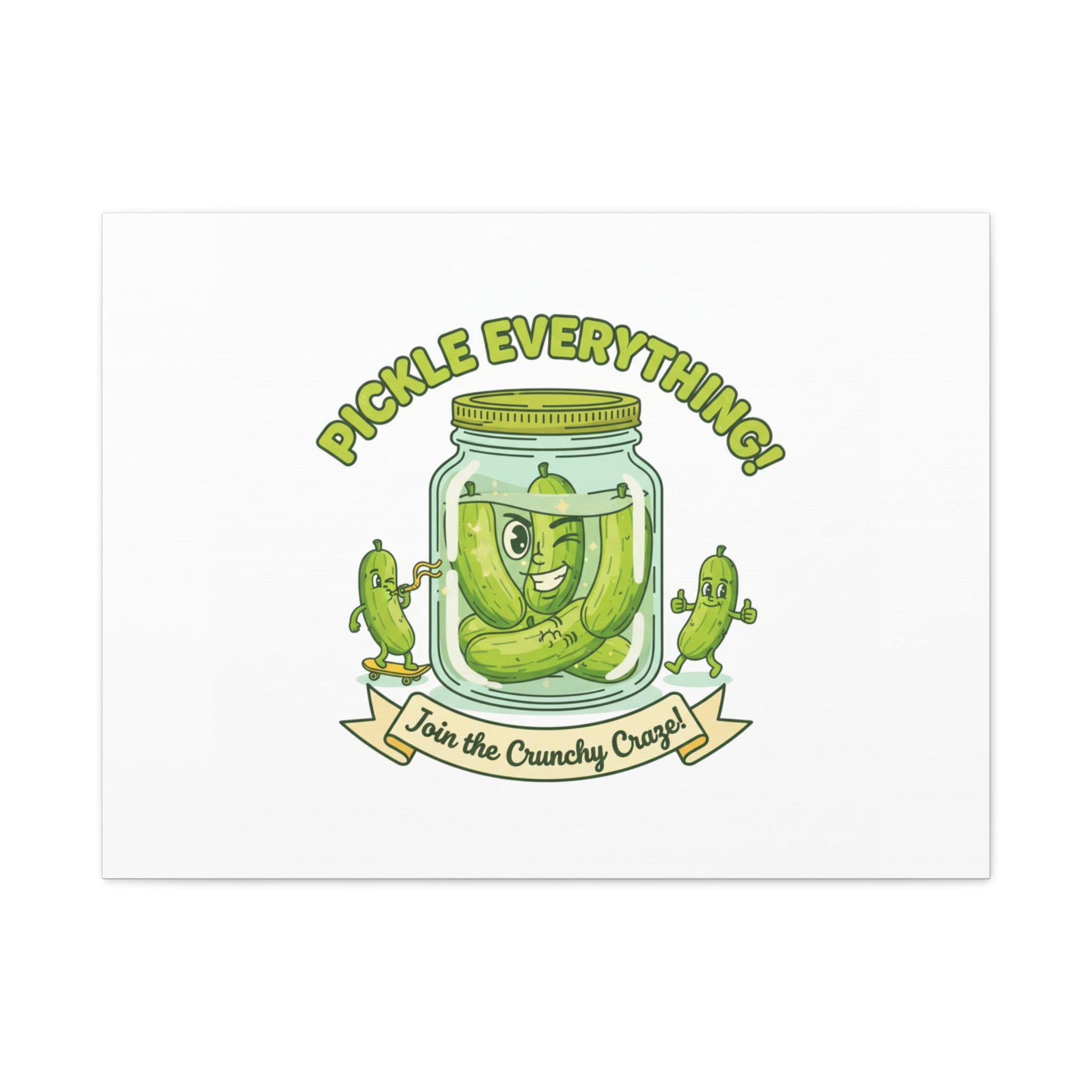 Pickle Everything! Matte Canvas | Brine Design, Pickle Lover Art