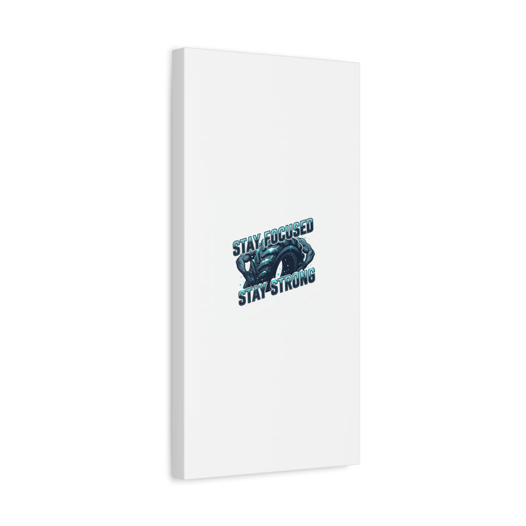 Stay Focused Stay Strong Canvas | Winter Workout Motivational Wall Art