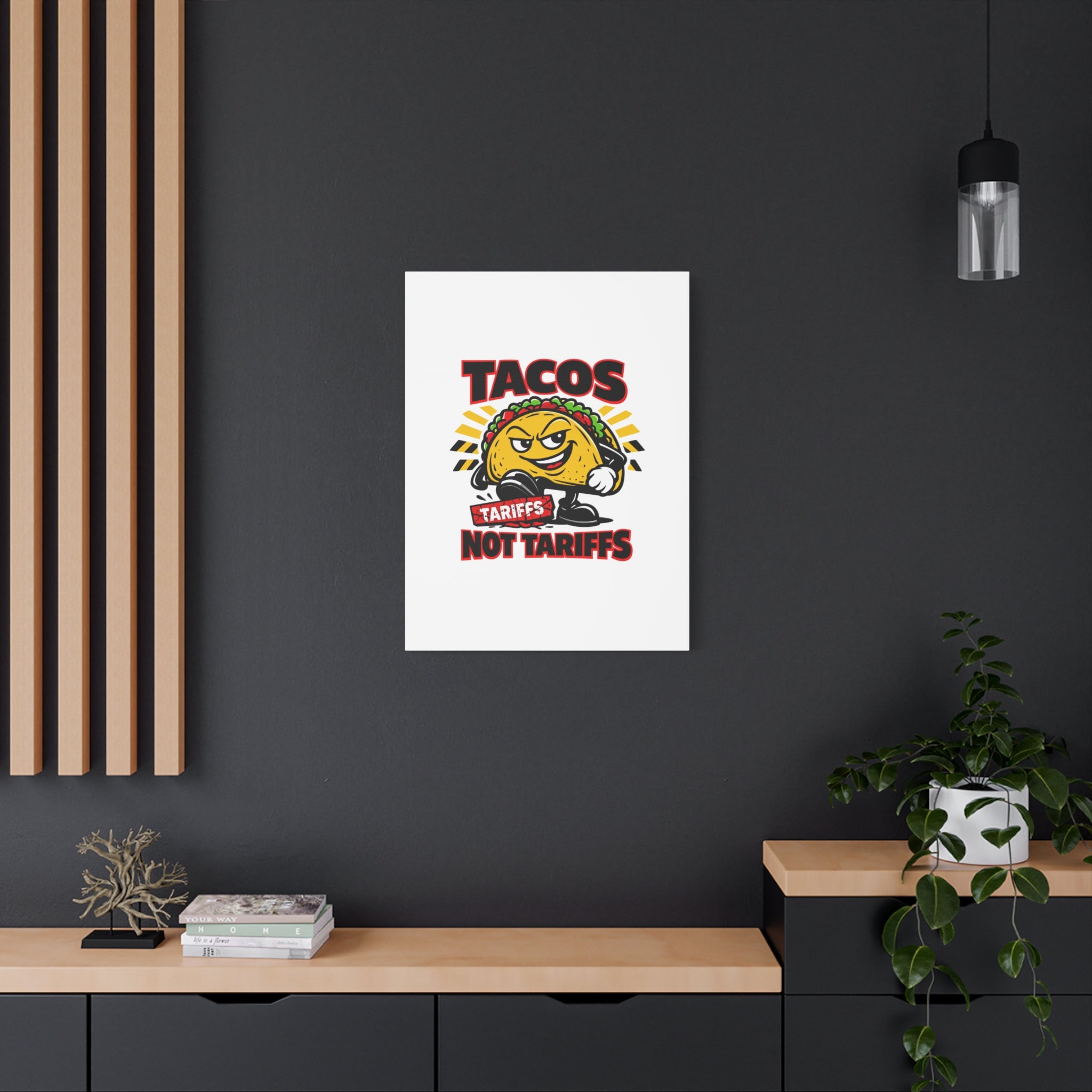 Tacos Not Tariffs Canvas | political taco pun, tariff backtrack meme