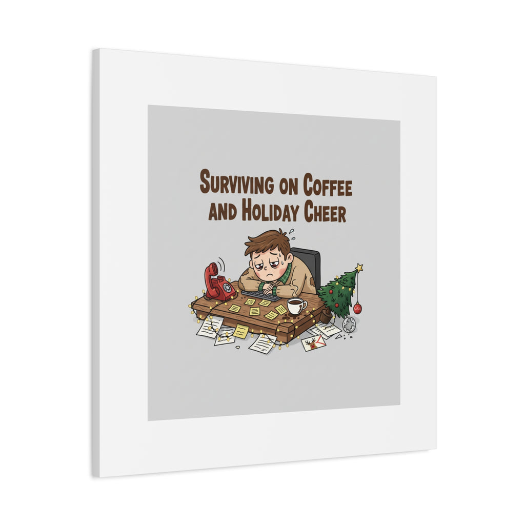 Surviving on Coffee and Holiday Cheer Canvas | Holiday Burnout, Festive But Tired