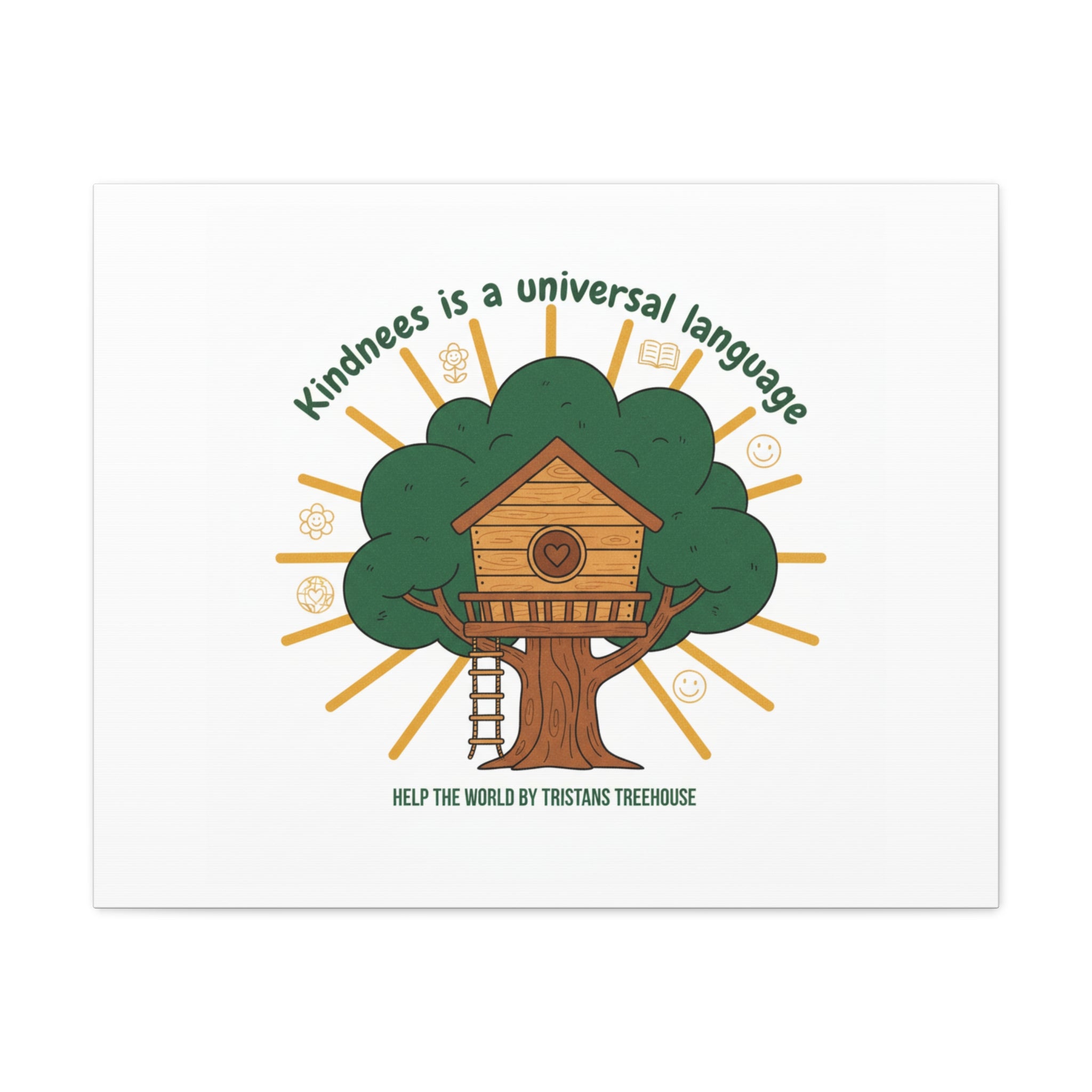 Kindness Is a Universal Language Canvas | Eco Humor, Treehouse Art