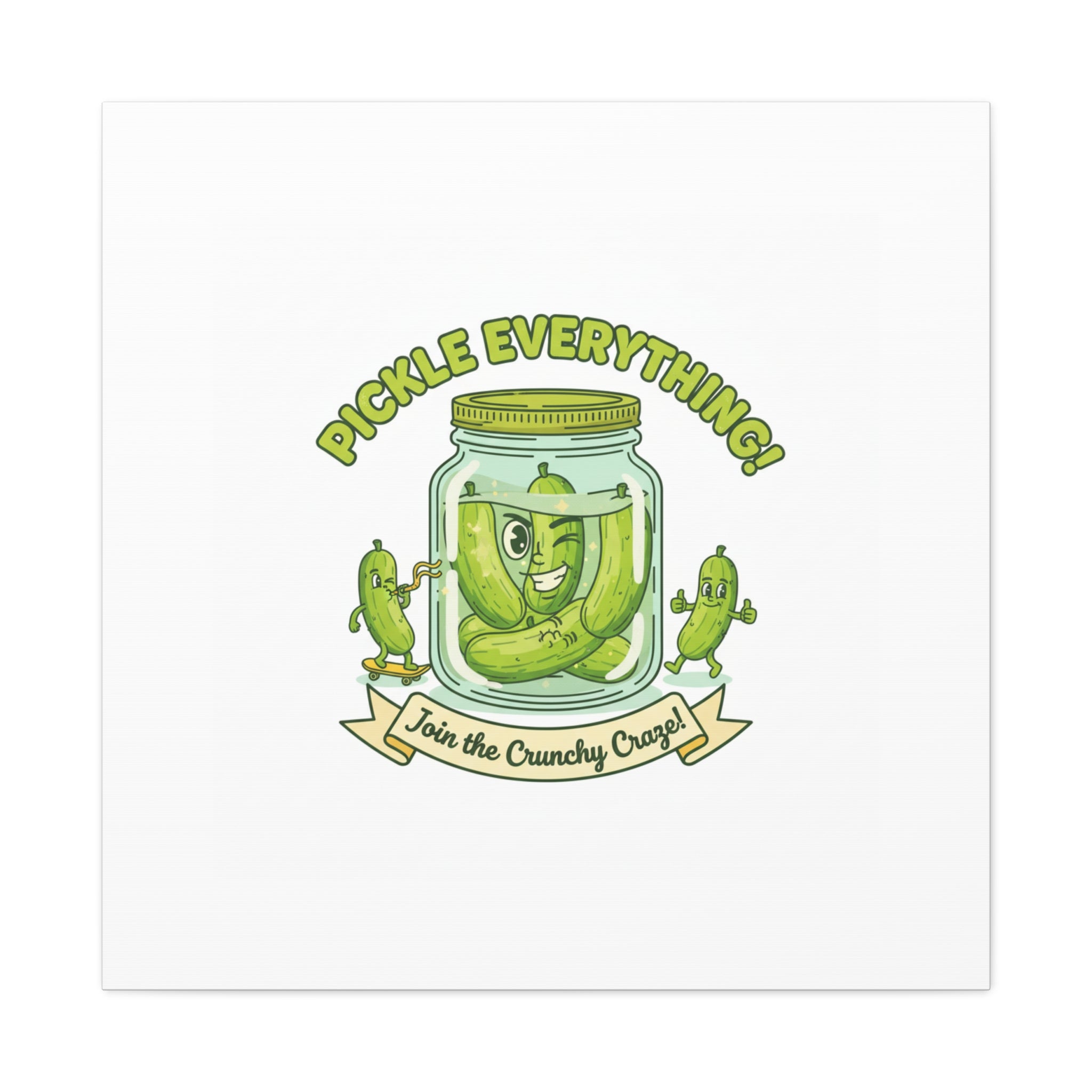 Pickle Everything! Matte Canvas | Brine Design, Pickle Lover Art