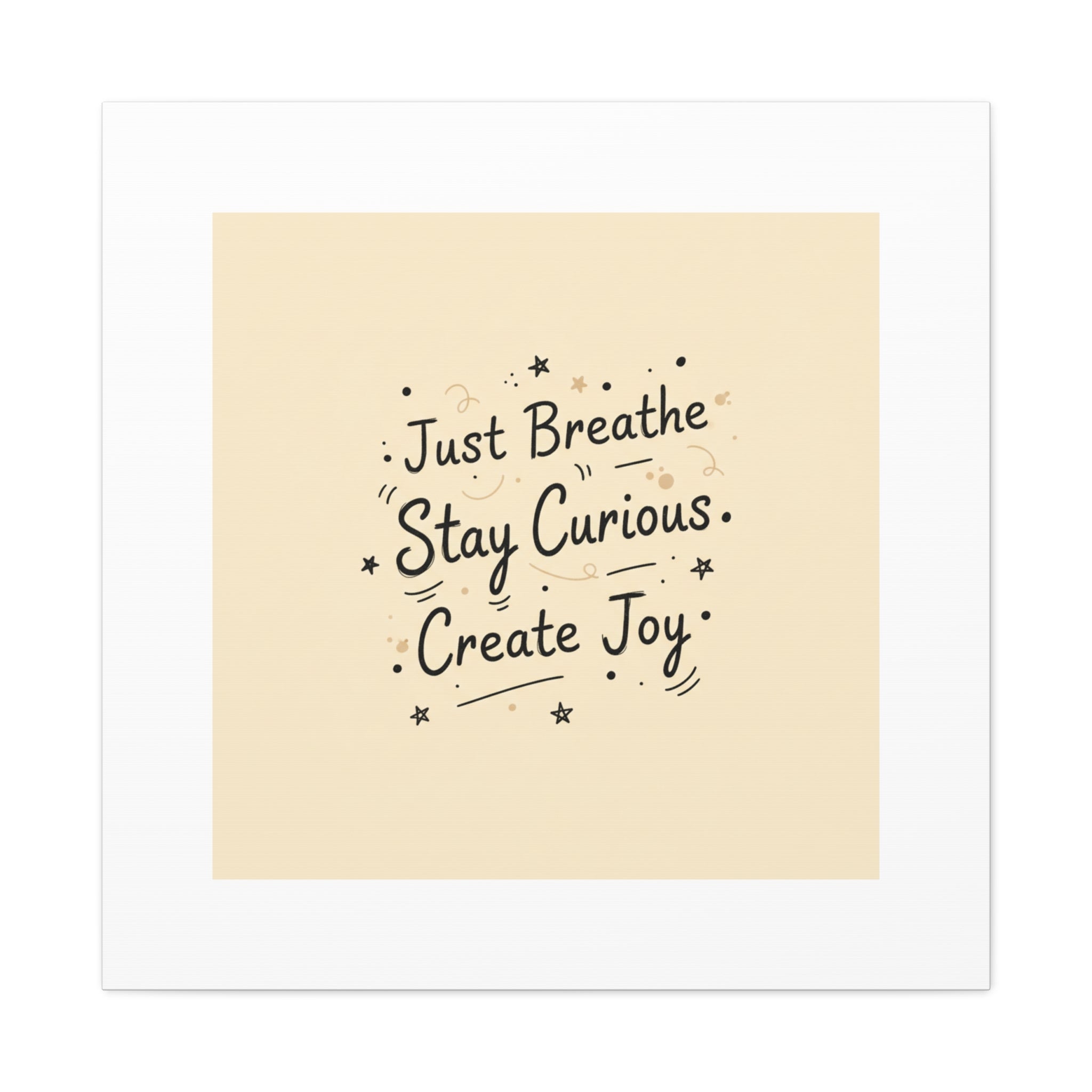 Just Breathe Stay Curious Create Joy Canvas | Messy Handwritten Typography, Doodle Text Art
