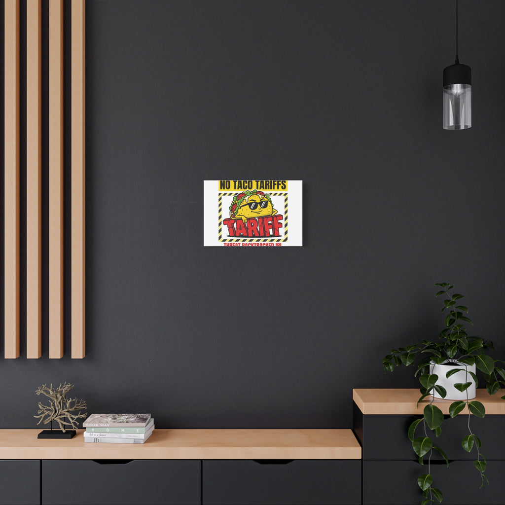No Taco Tariffs Canvas | political taco pun, tariff backtrack protest typography