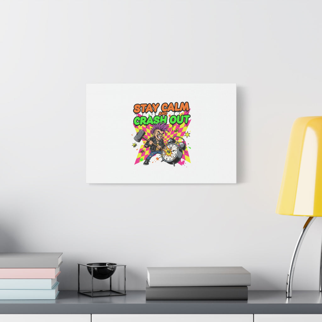 Stay Calm and Crash Out Canvas | neon skate graffiti, meltdown art