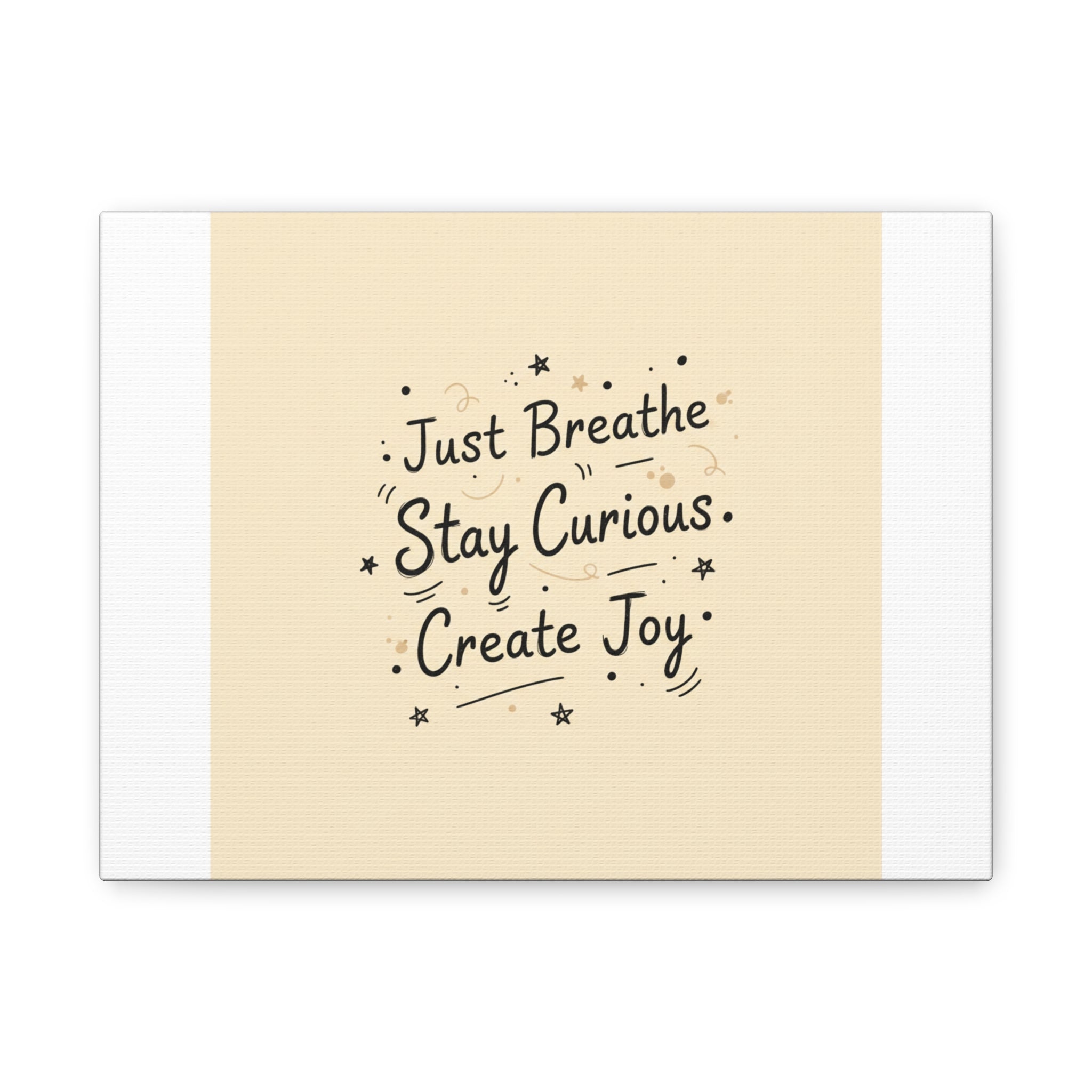 Just Breathe Stay Curious Create Joy Canvas | Messy Handwritten Typography, Doodle Text Art