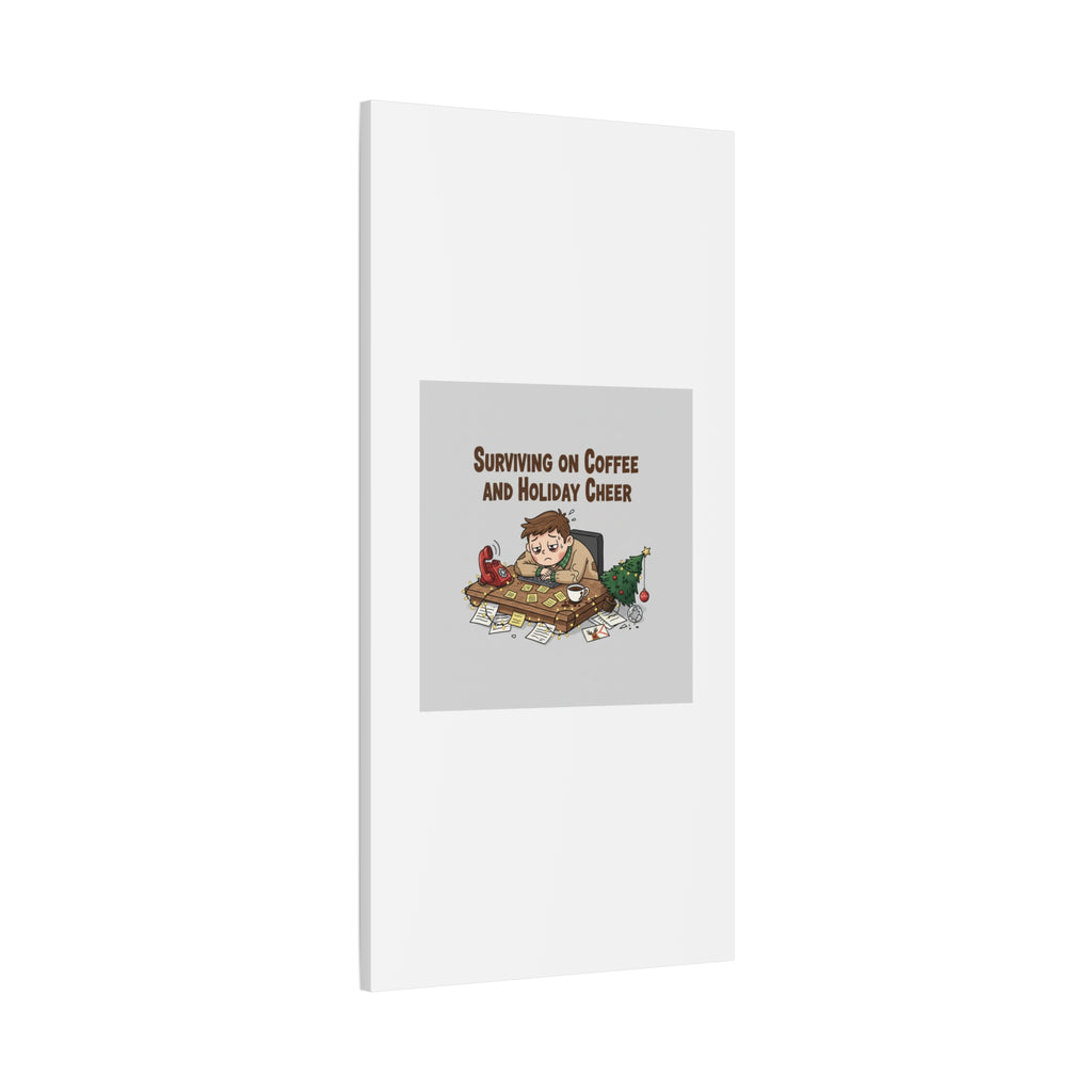 Surviving on Coffee and Holiday Cheer Canvas | Holiday Burnout, Festive But Tired