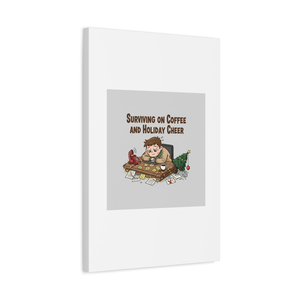 Surviving on Coffee and Holiday Cheer Canvas | Holiday Burnout, Festive But Tired