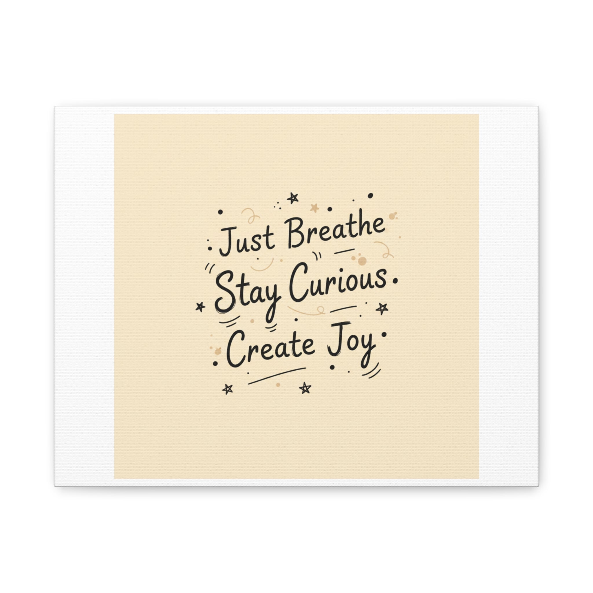 Just Breathe Stay Curious Create Joy Canvas | Messy Handwritten Typography, Doodle Text Art