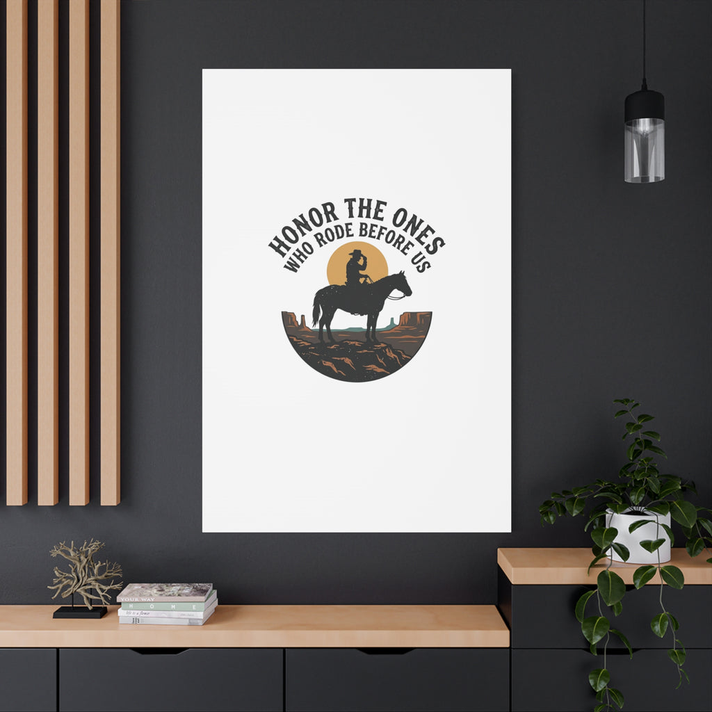 Honor the Ones Who Rode Before Us Canvas | Western, Cowboy, Vintage Americana