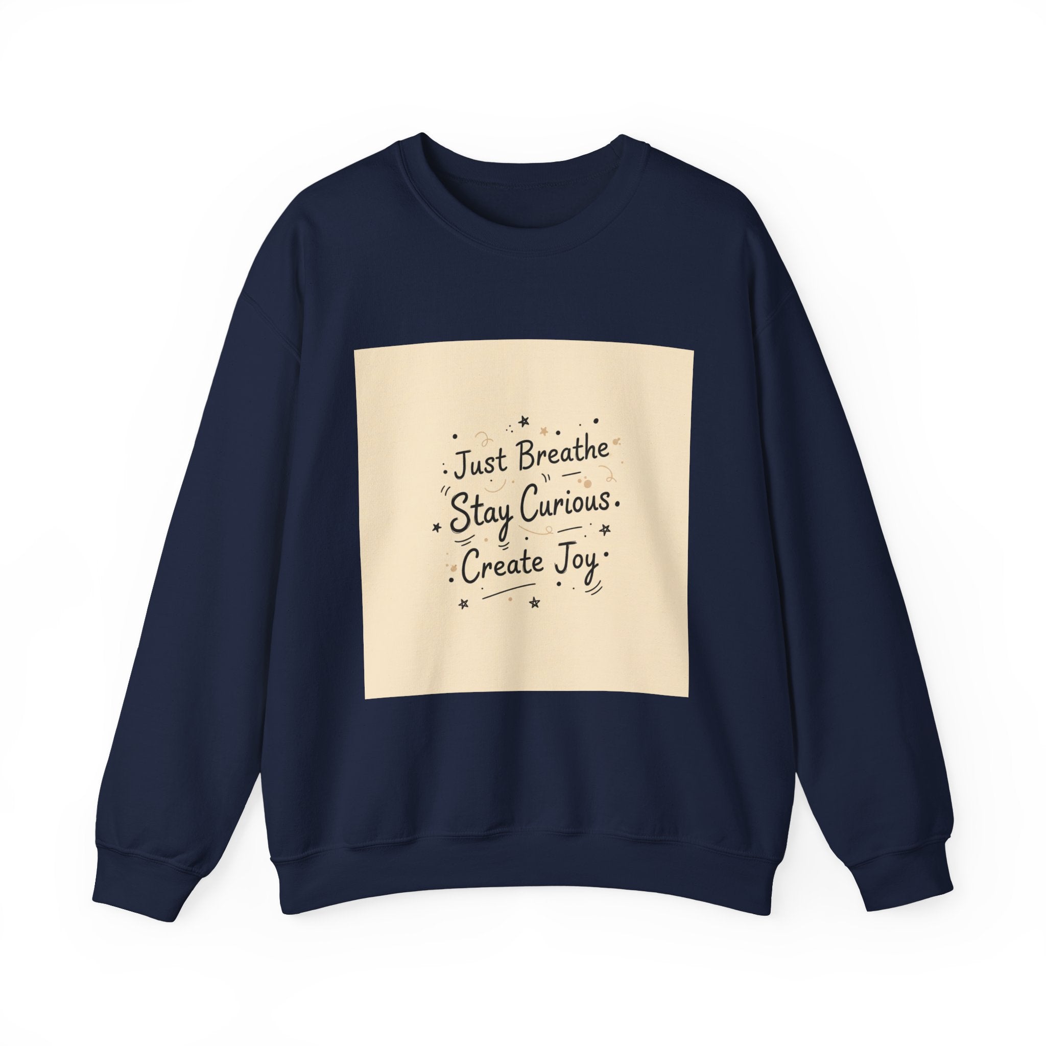 Just Breathe Stay Curious Create Joy Sweatshirt | Messy Handwritten Typography, Doodle Text Design