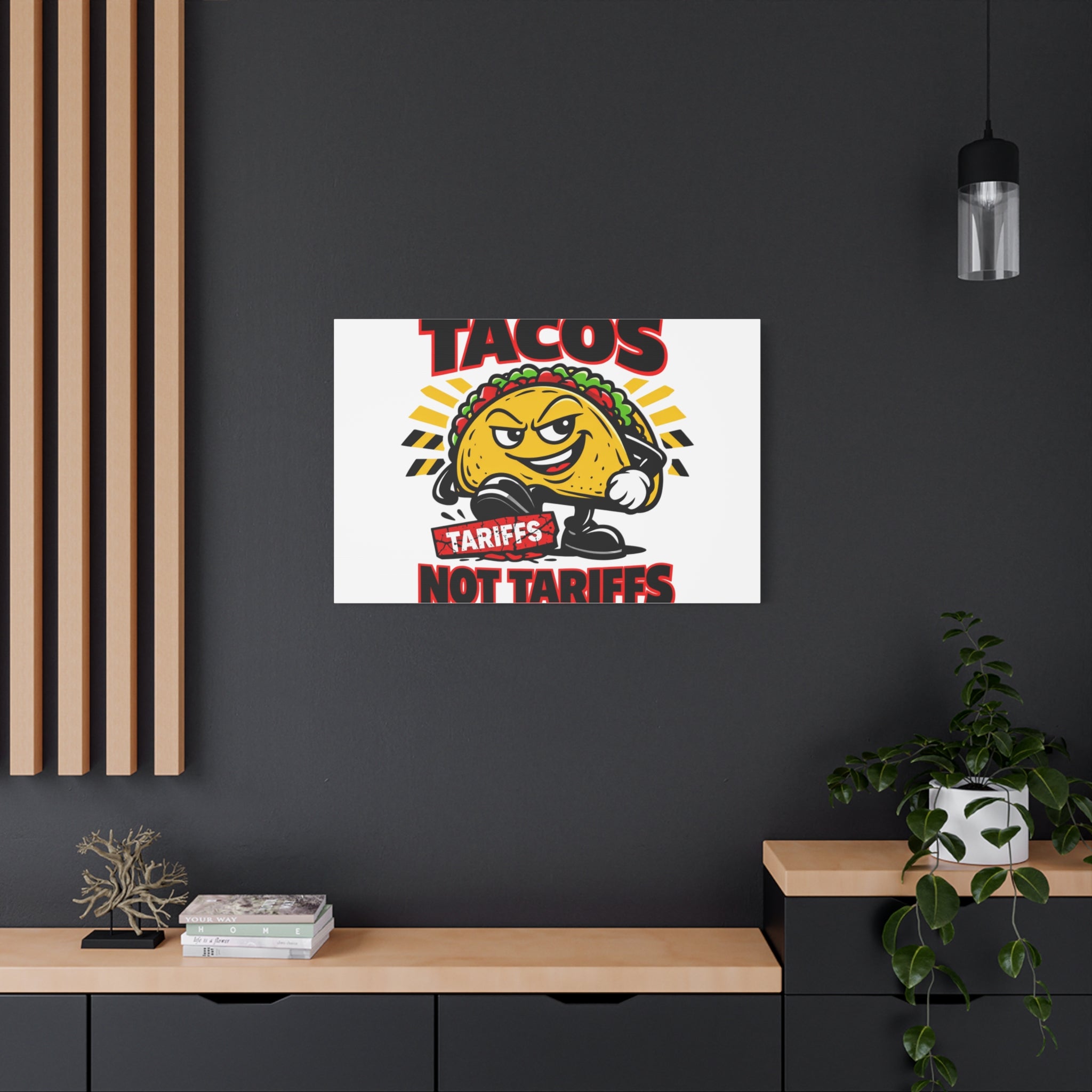 Tacos Not Tariffs Canvas | political taco pun, tariff backtrack meme