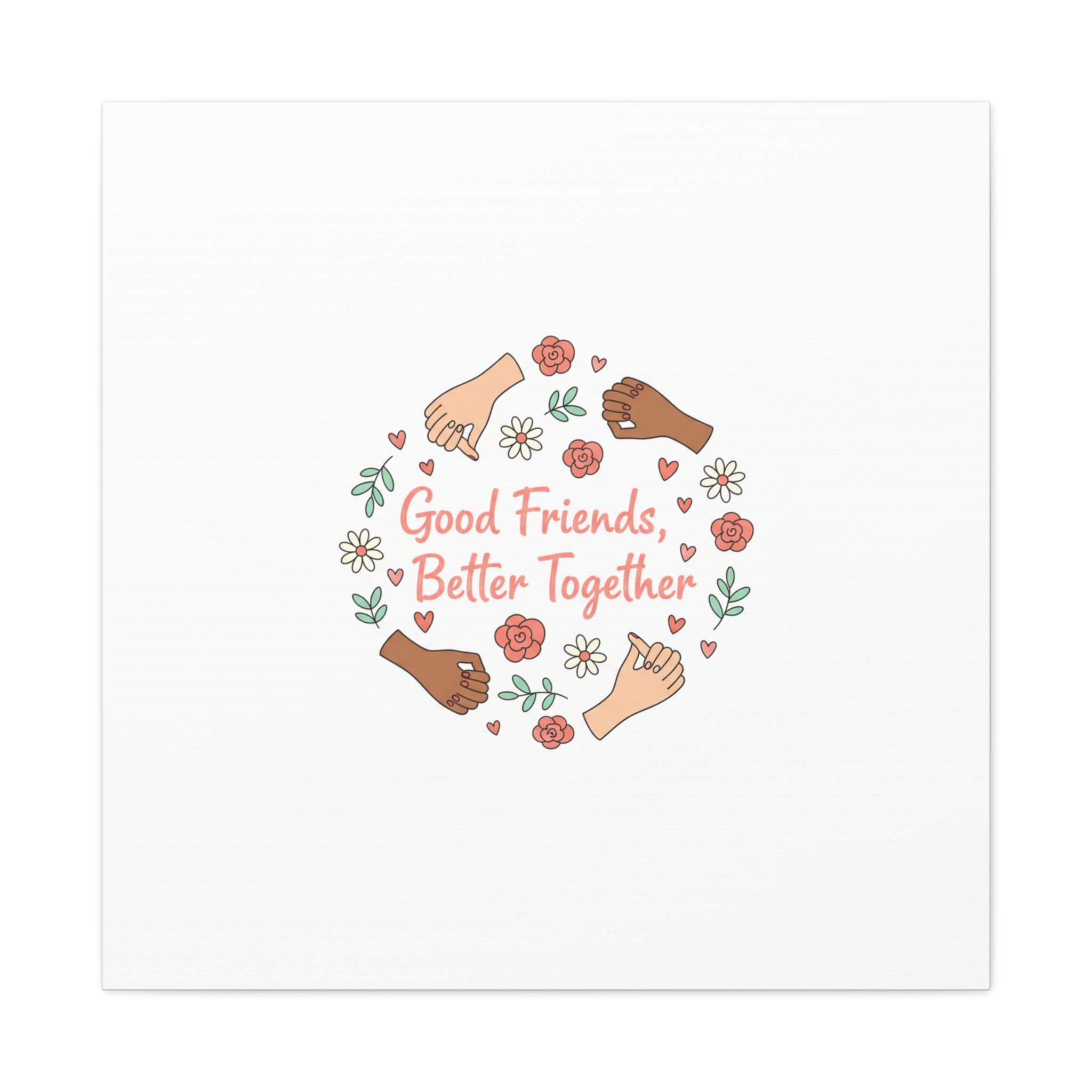 Good Friends Better Together Canvas | Friendship Valentine, Platonic Love