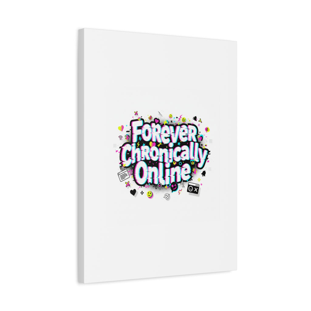 Forever Chronically Online Canvas | internet slang, brainrot meme