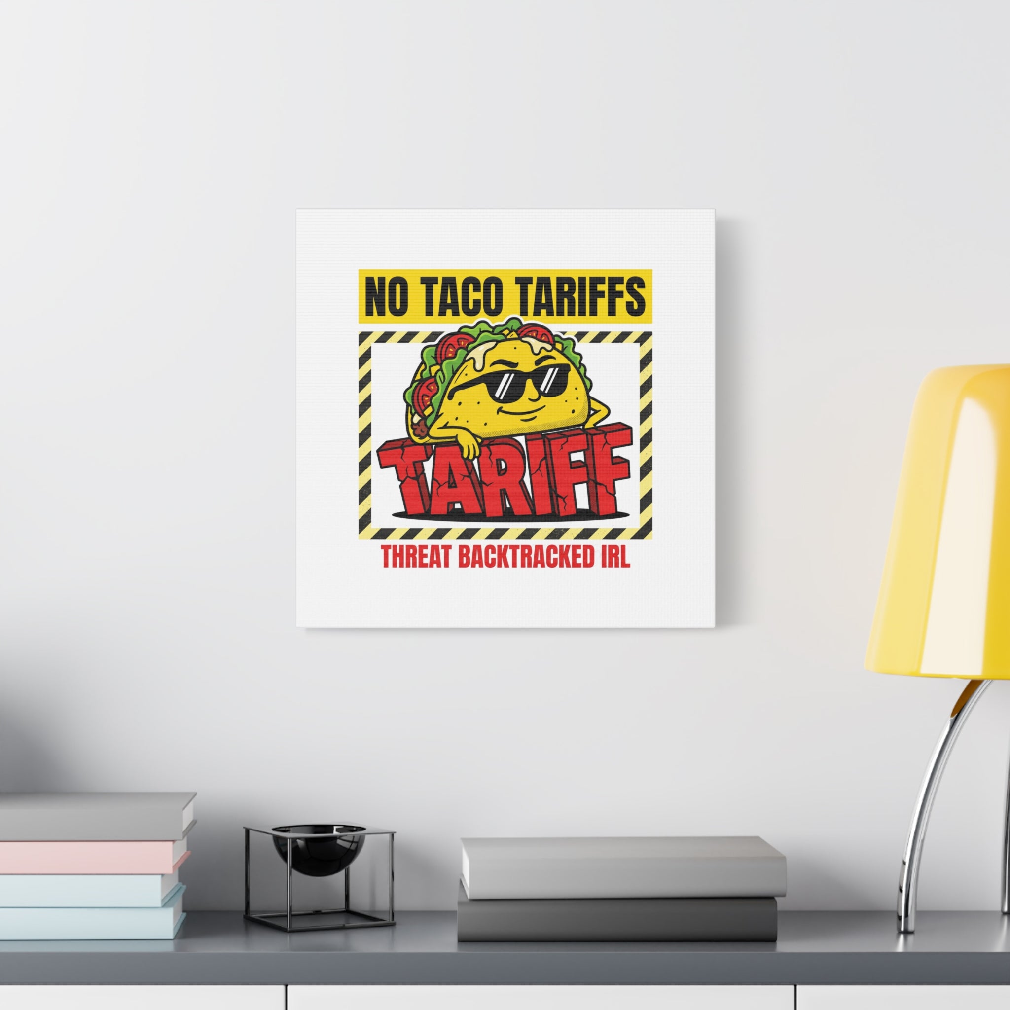 No Taco Tariffs Canvas | political taco pun, tariff backtrack protest typography