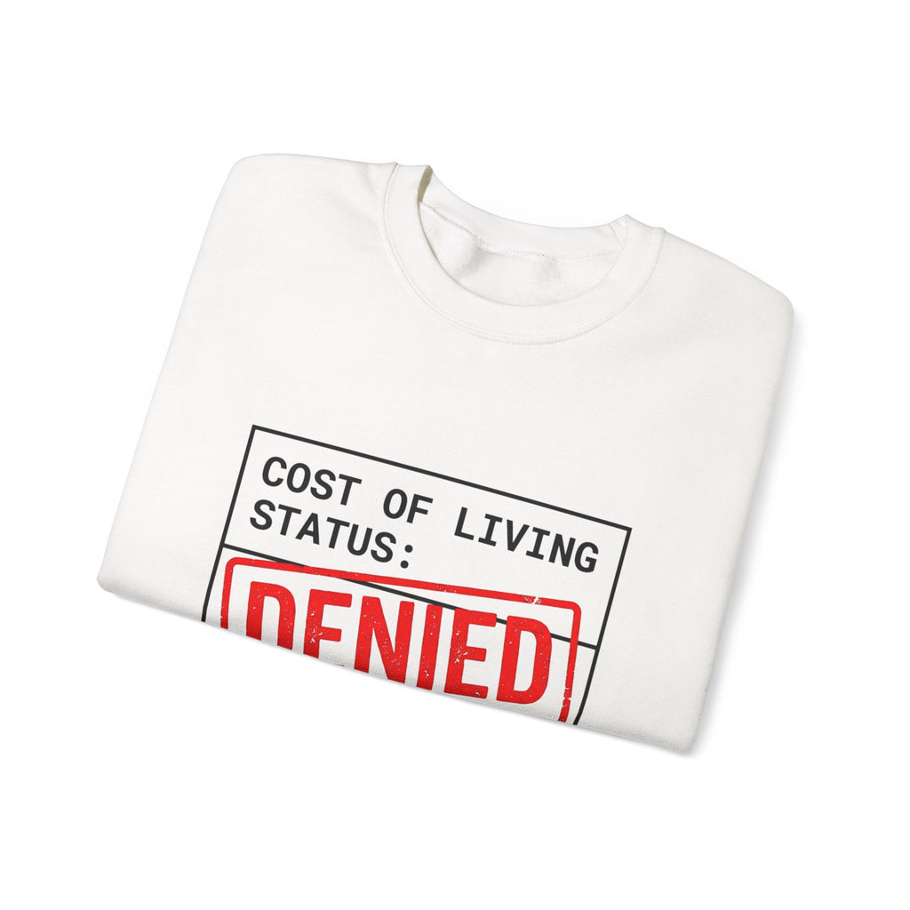 Cost of Living Status: DENIED Sweatshirt | receipt aesthetic, budget humor