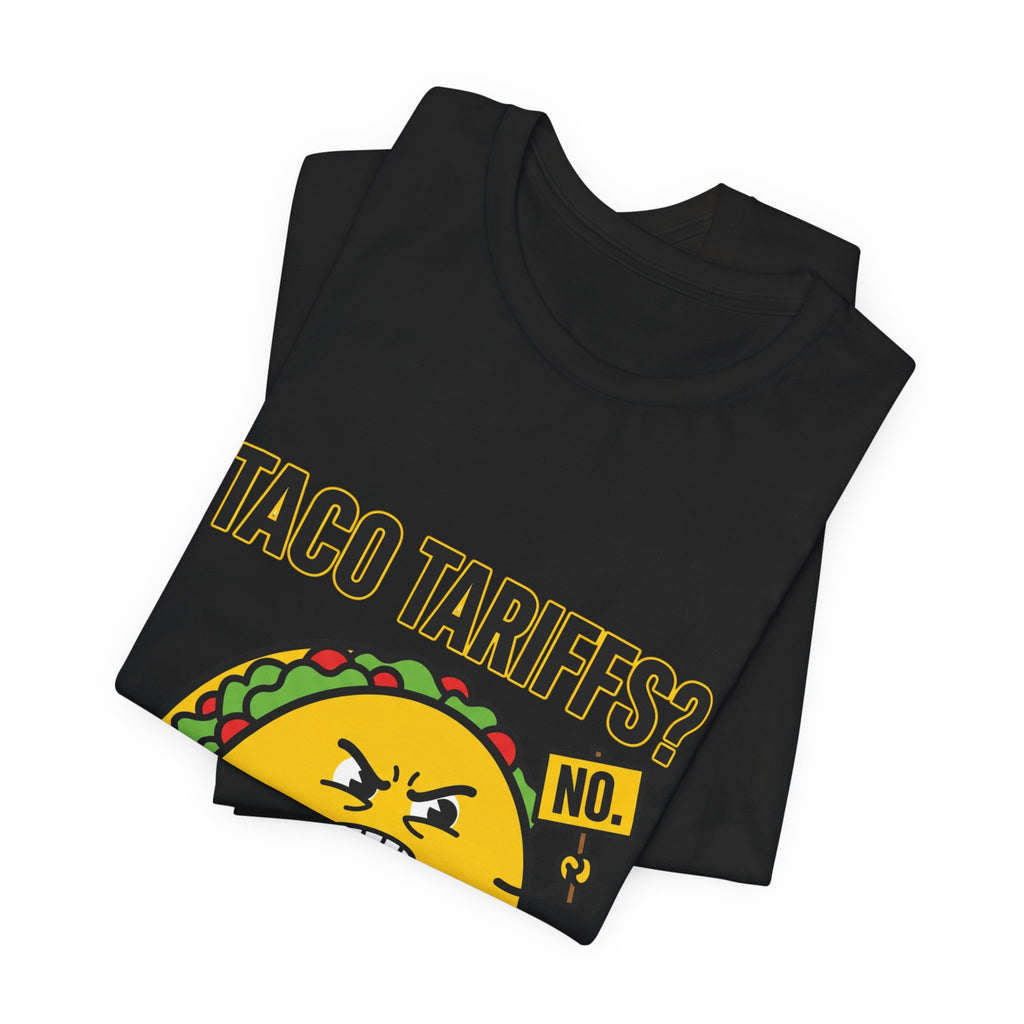 Taco Tariffs? Hard Shell No. Tee