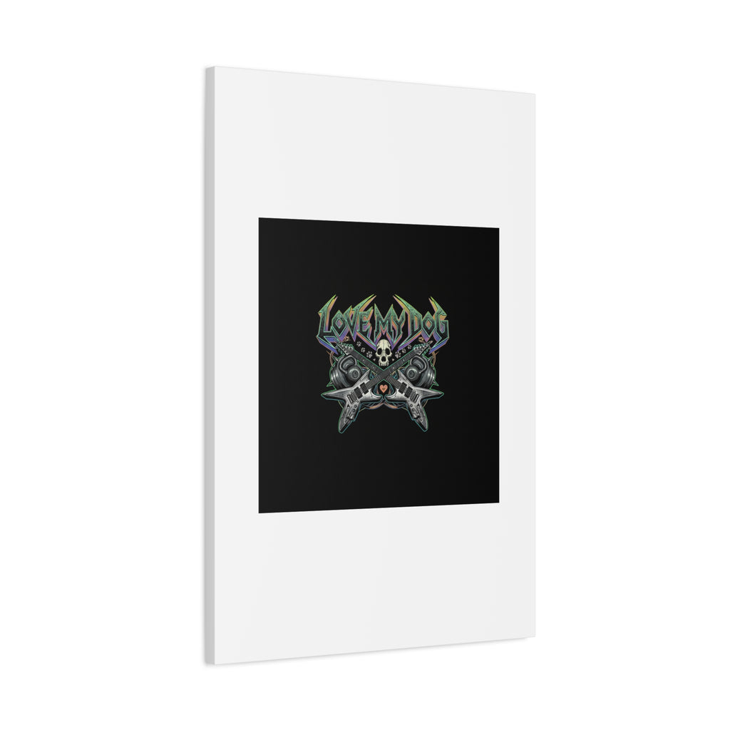 Love My Dog metal font Canvas | gothic wellness quote, edgy self-care merch