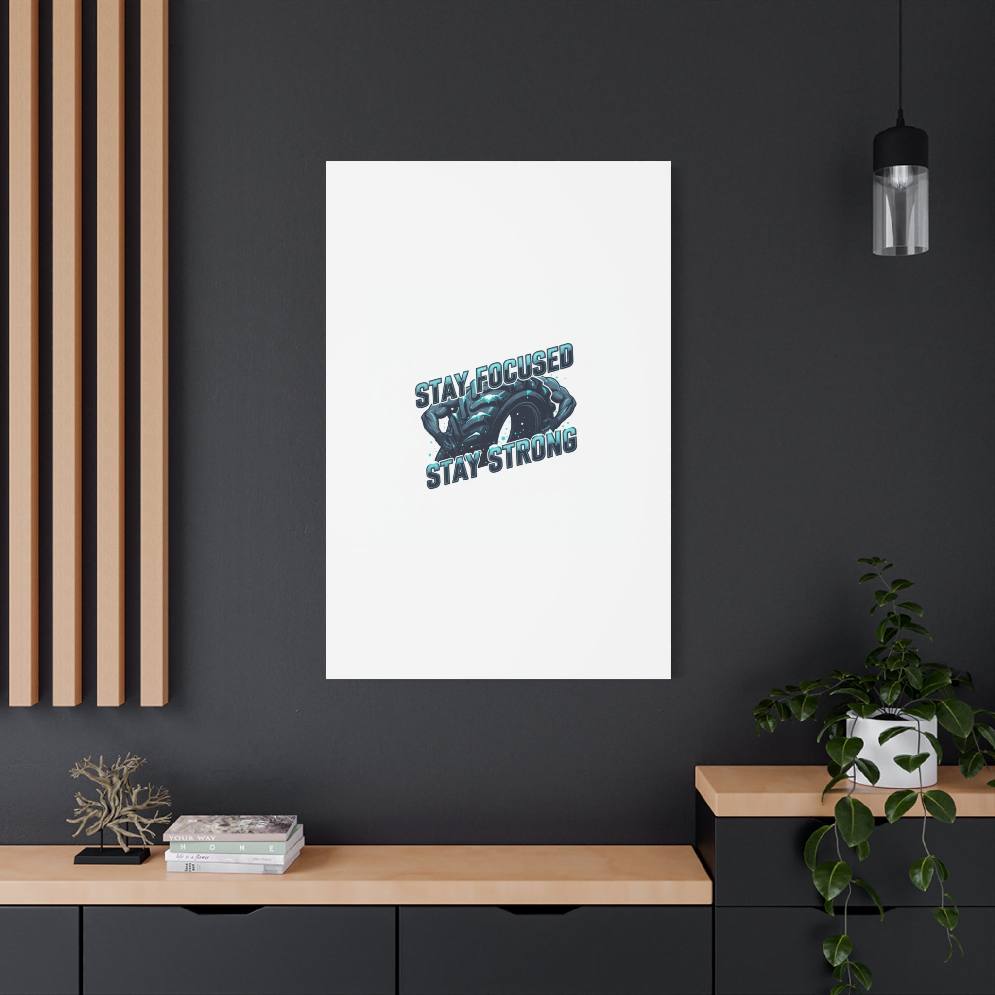 Stay Focused Stay Strong Canvas | Winter Workout Motivational Wall Art