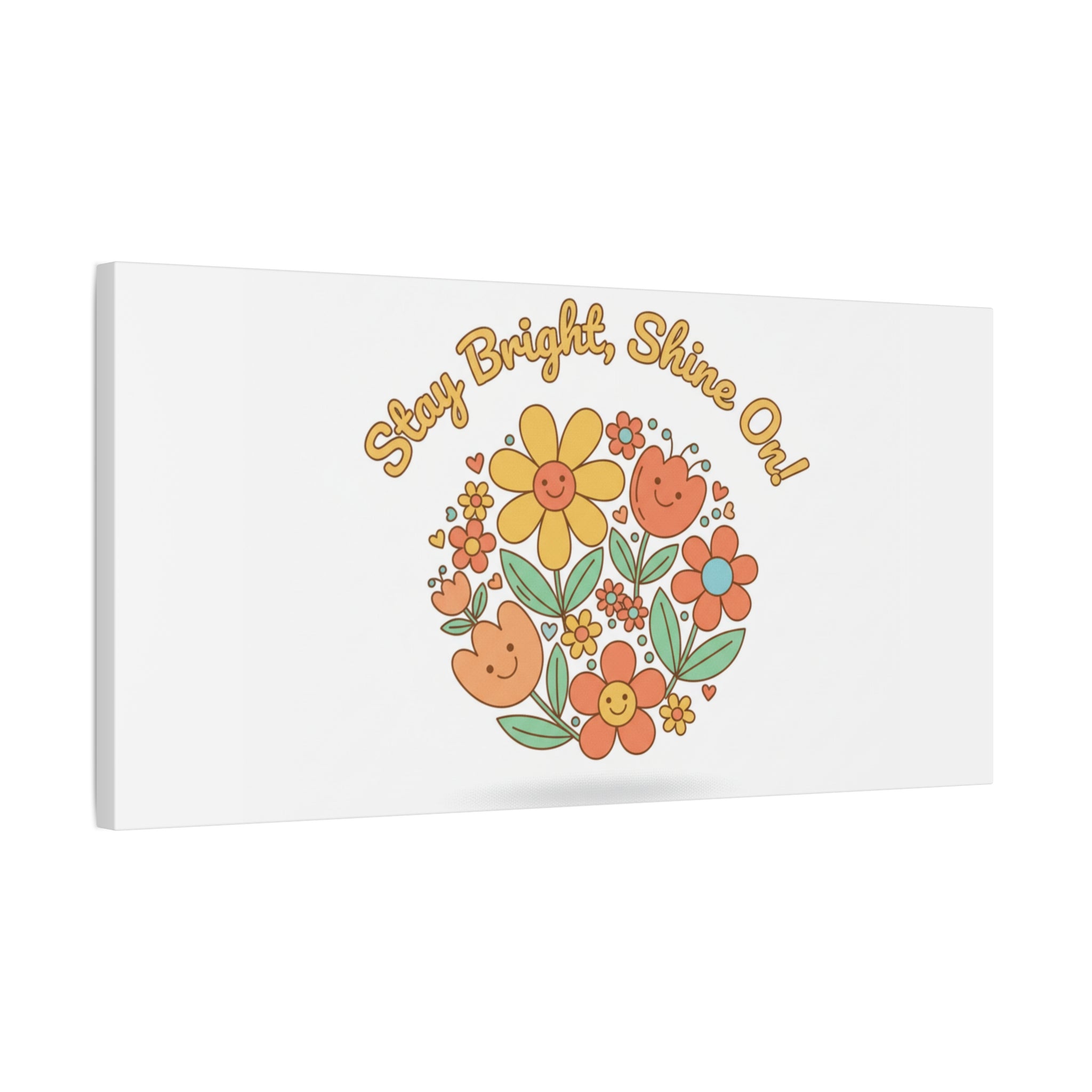 Stay Bright Shine On Canvas | Hopecore, Radical Optimism Wall Art