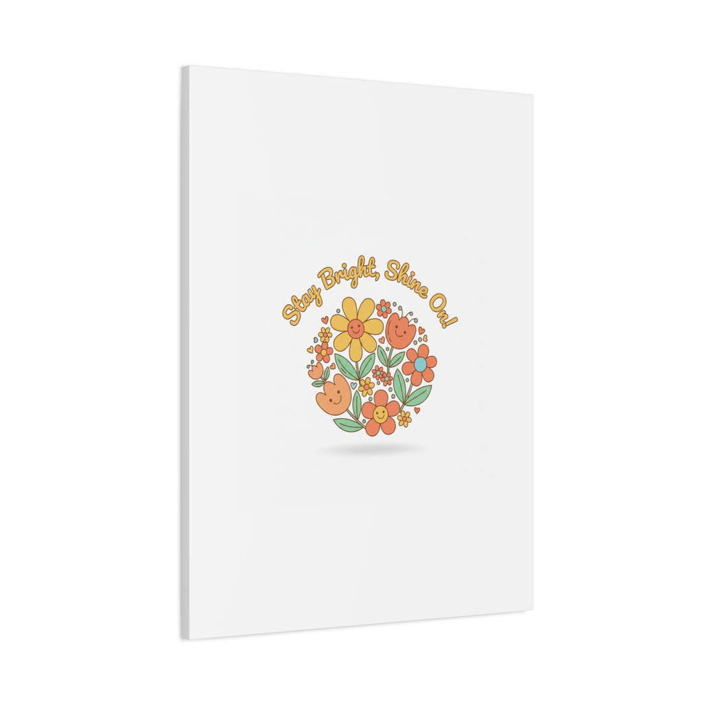 Stay Bright Shine On Canvas | Hopecore, Radical Optimism Wall Art