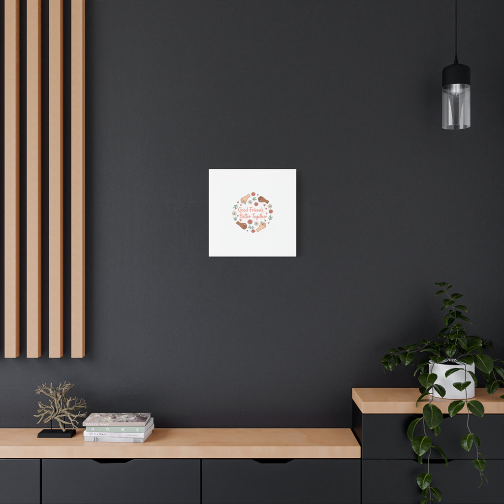Good Friends Better Together Canvas | Friendship Valentine, Platonic Love
