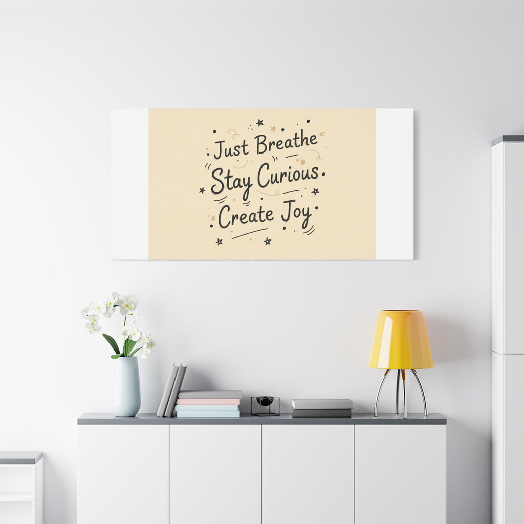 Just Breathe Stay Curious Create Joy Canvas | Messy Handwritten Typography, Doodle Text Art