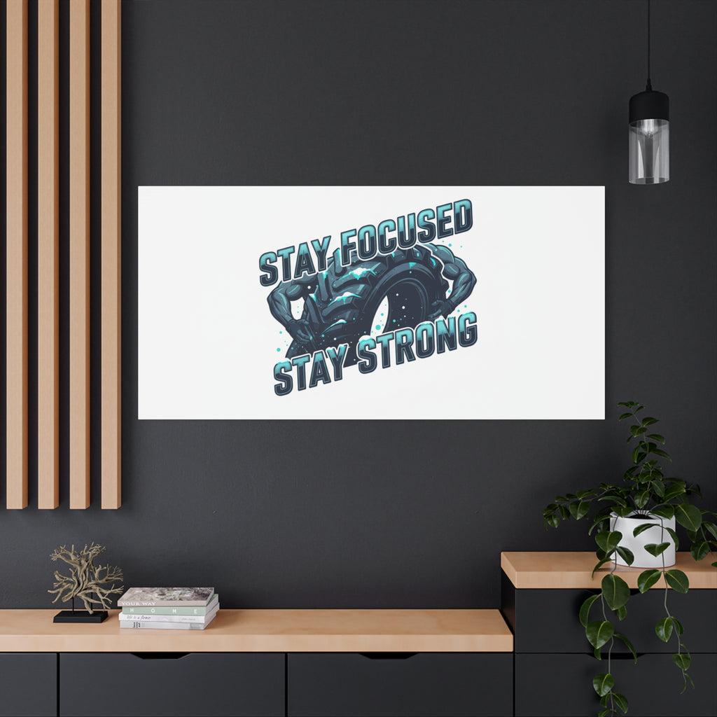 Stay Focused Stay Strong Canvas | Winter Workout Motivational Wall Art