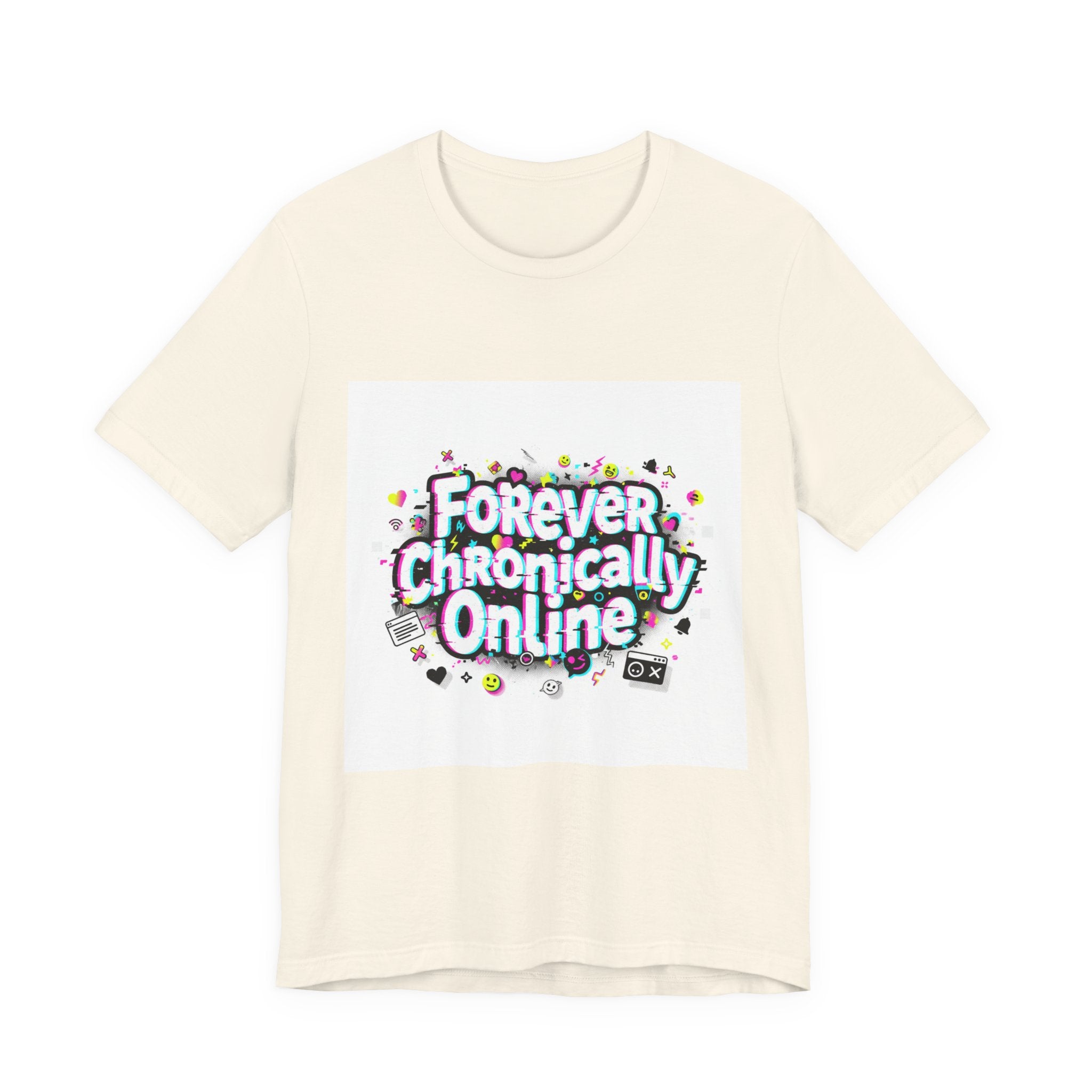 Forever Chronically Online Tee | meme shirt, brainrot, internet slang