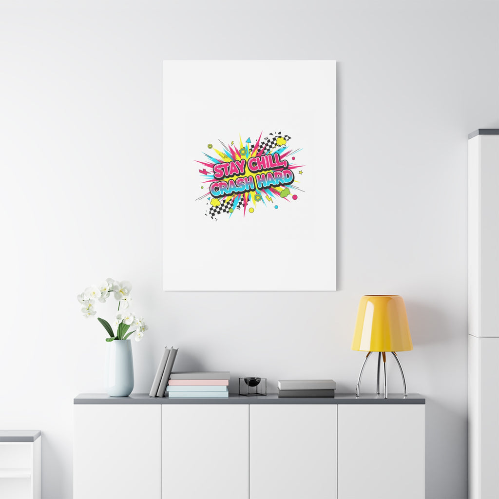 Stay Chill Crash Hard Canvas, neon graffiti crash out art | meltdown sticker style