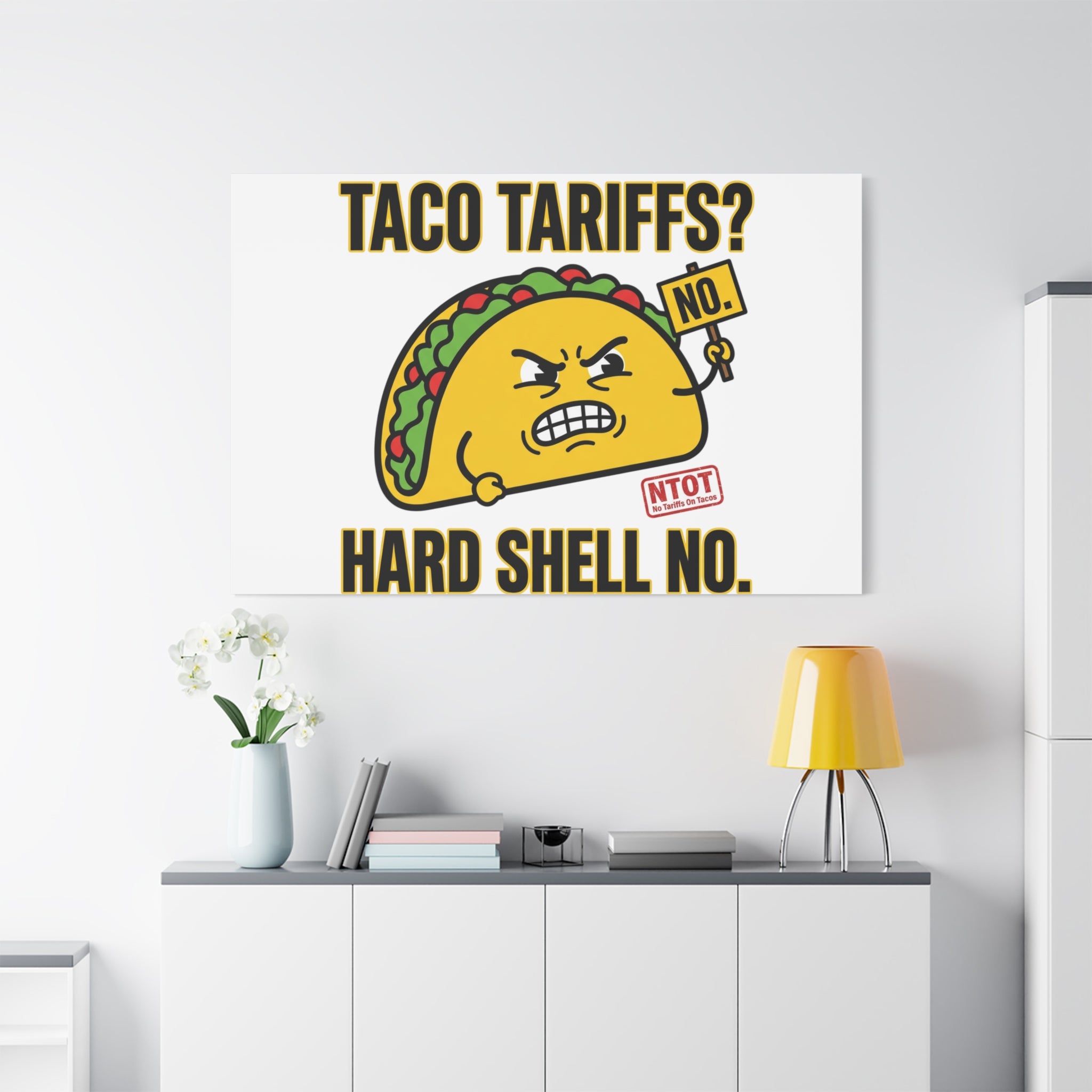 Taco Tariffs? Hard Shell No. Canvas