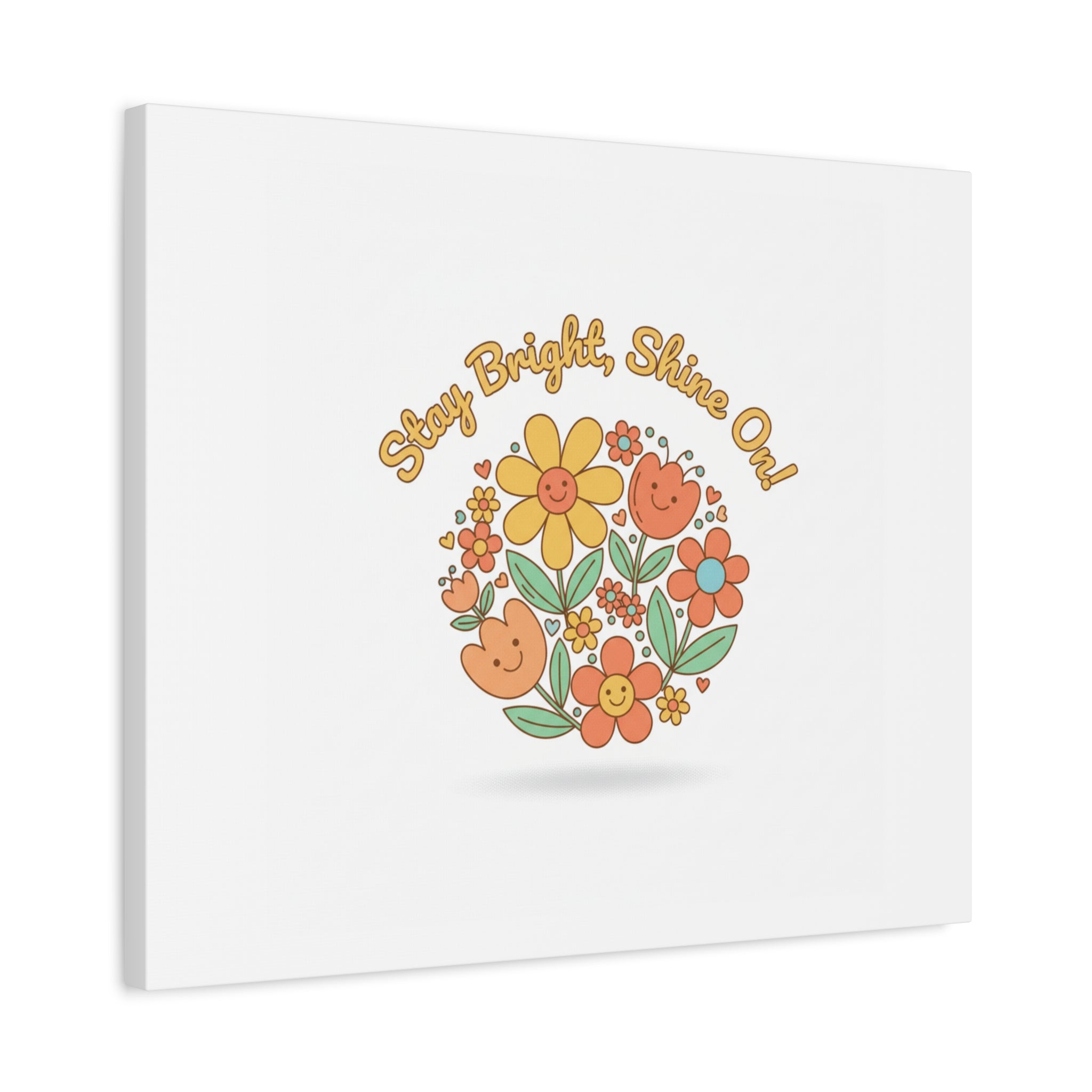 Stay Bright Shine On Canvas | Hopecore, Radical Optimism Wall Art