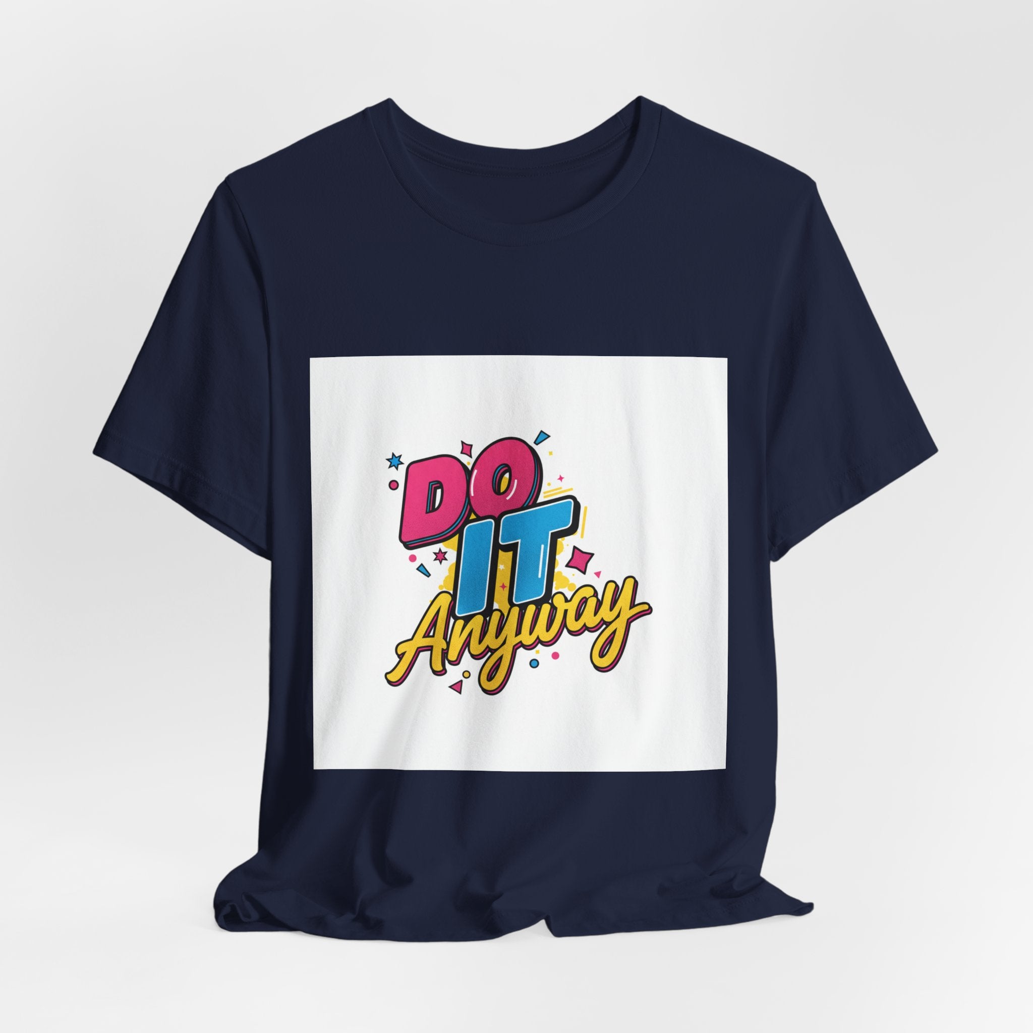 Do It Anyway Shirt | Maximalist Typography, Bold Stacked Text