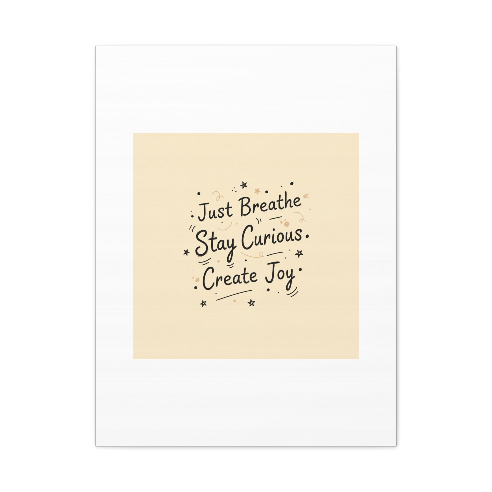 Just Breathe Stay Curious Create Joy Canvas | Messy Handwritten Typography, Doodle Text Art